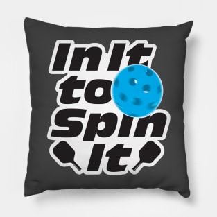 In it to Spin It - Pickleball Pillow