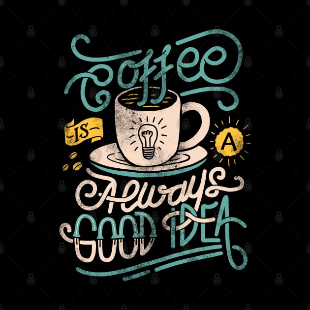 coffee is good idea by sober artwerk