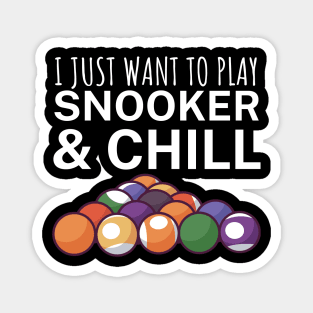 I just want to play snooker and chill Magnet