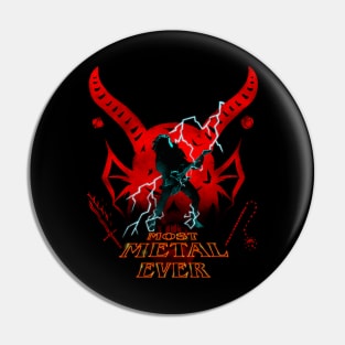 Most Metal Ever Pin