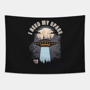 Funny UFO quote I need my space Tapestry