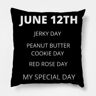 June 12th birthday, special day and the other holidays of the day. Pillow