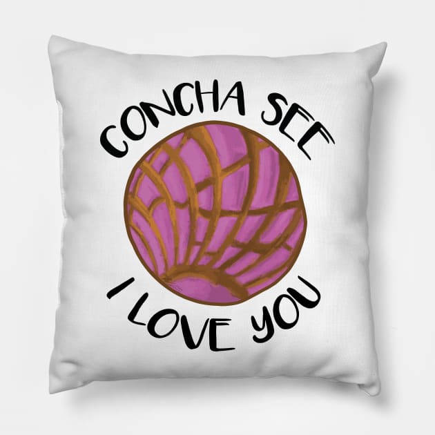 Concha See I Love You Pink Humor Pun Pillow by That5280Lady