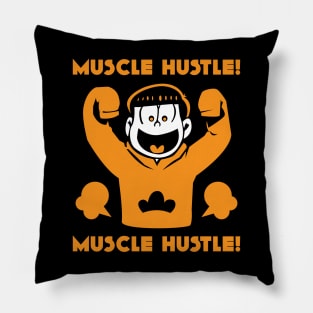 Muscle Hustle! Muscle Hustle! Pillow