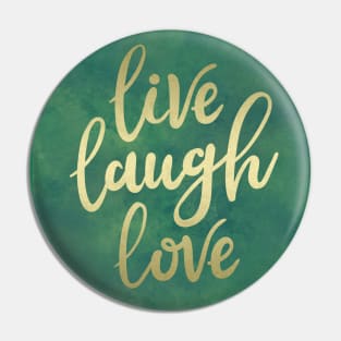 Live Laugh Love Pin