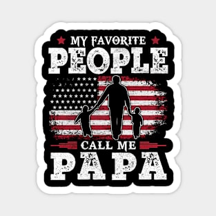 My Favorite People Call Me Papa US Flag Funny Dad Gifts Fathers Day Magnet