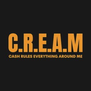 C-R-E-A-M T-Shirt