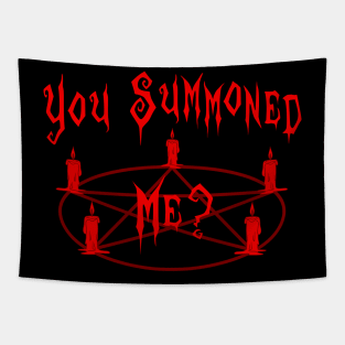 You Summoned Me? Tapestry