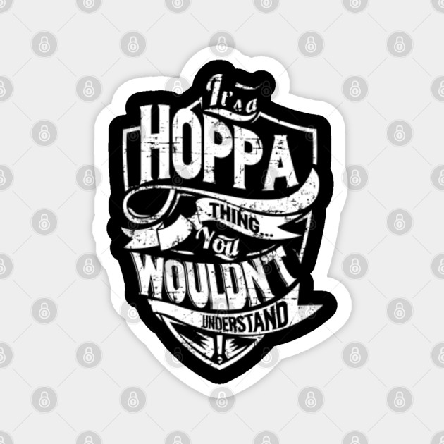 Its Hoppa Thing You Wouldnt Understand Hoppa Magnet Teepublic