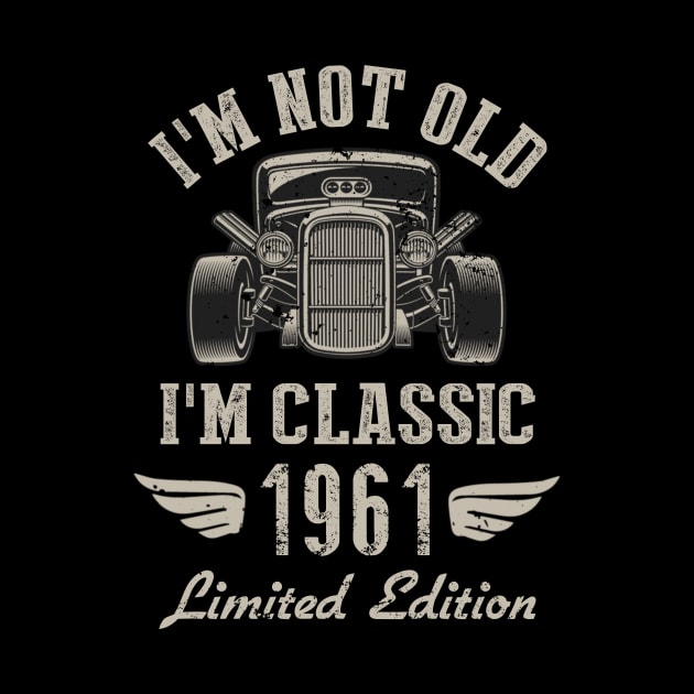 I'm Classic Car 61st Birthday Gift 61 Years Old Born In 1961 by Penda
