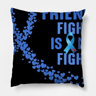 My Friend's Fight Is My Fight Type 1 Diabetes Awareness Pillow