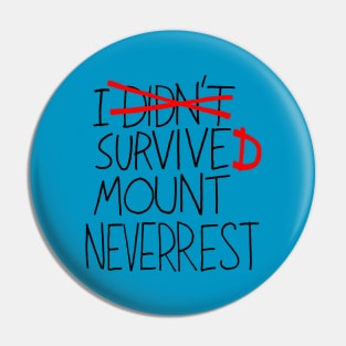 I Survived Mount Neverrest Pin