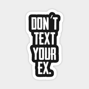 Don´t text your EX (White) Magnet