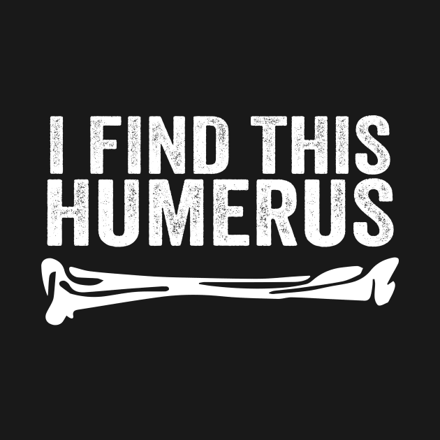 I Find This Humerus by Kyandii