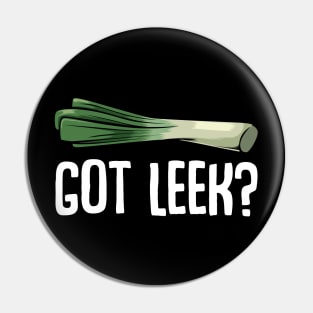 Leeks - Got Leek? Funny Vegan Saying Healthy Food Pin