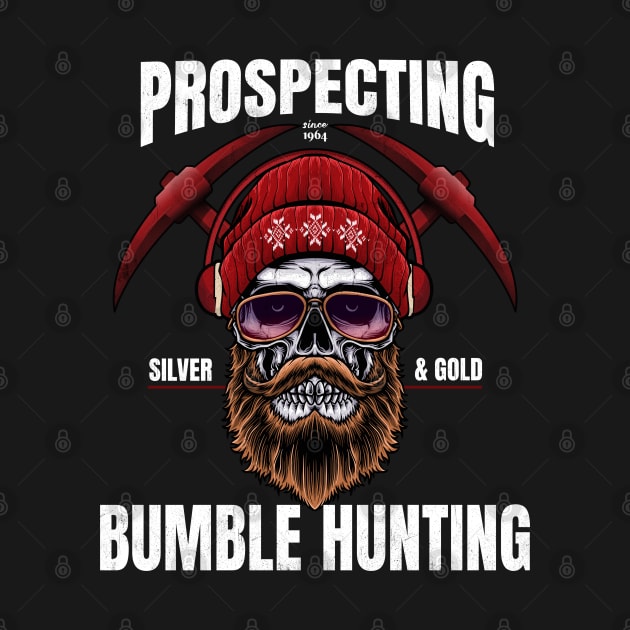 Prospecting Silver Gold Bumble Hunting Since 1964 by badCasperTess