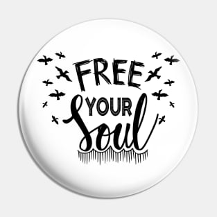Free your soul. Motivational quote. Pin