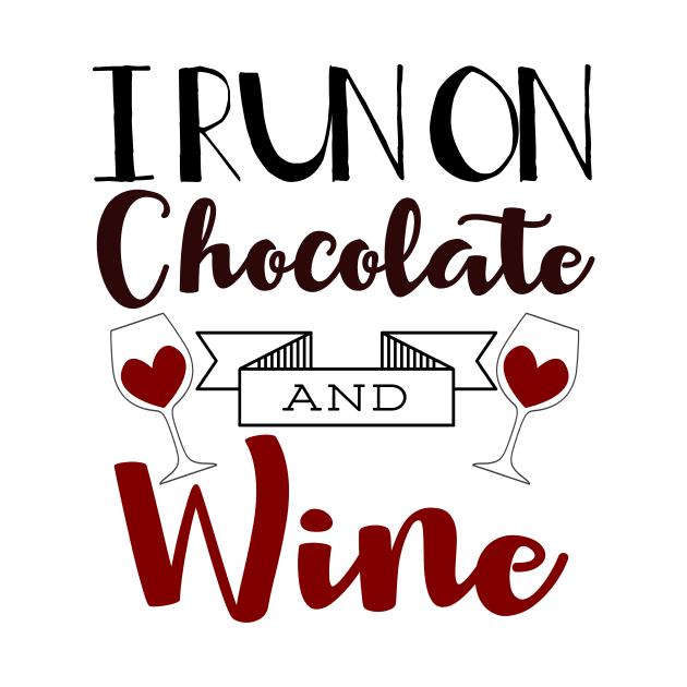 I Run on Chocolate & Wine by MCALTees