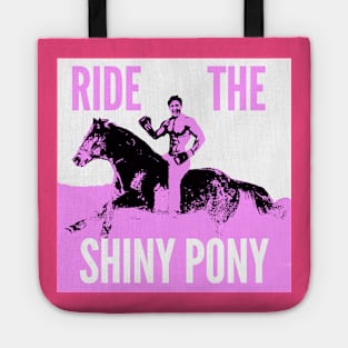 Ride The Shiny Pony Tote