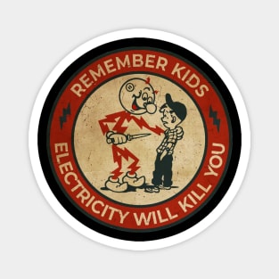 Electricity Will Kill You Kids Magnet