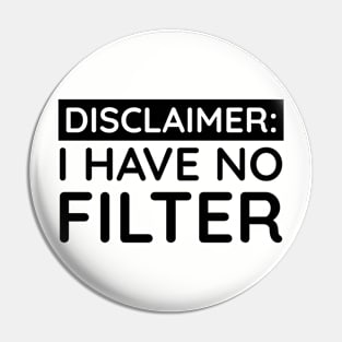 I have no filter Pin