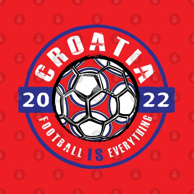 Football Is Everything - Croatia 2022 Vintage by FOOTBALL IS EVERYTHING