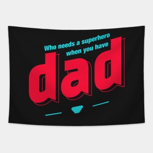 Who needs a superhero when you have Dad Tapestry