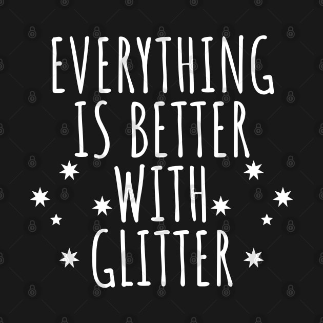 Everything Is Better With Glitter by LunaMay