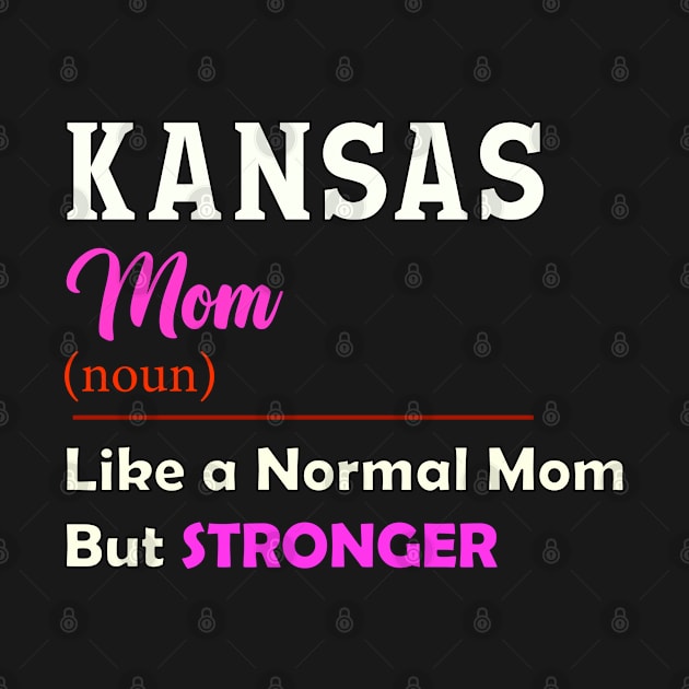 Kansas Stronger Mom by QinoDesign