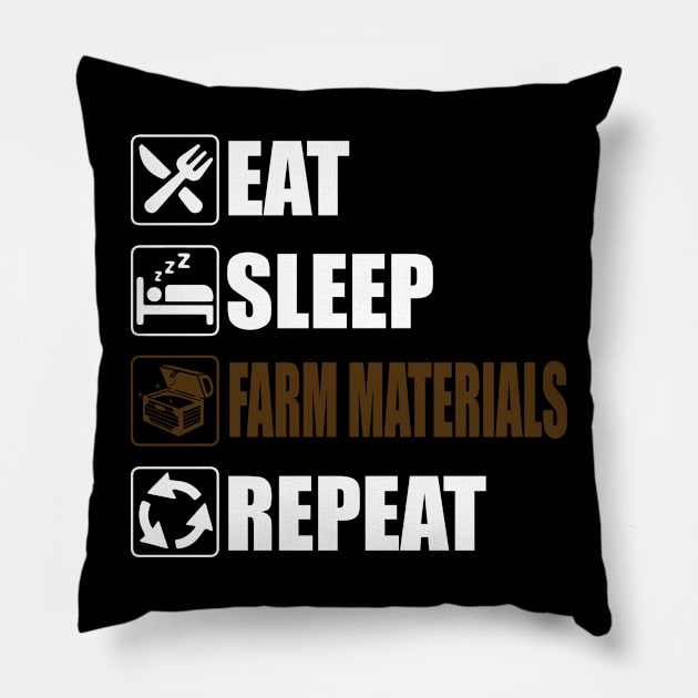 Eat Sleep Farm Materials Repeat - Funny gaming Pillow by Asiadesign