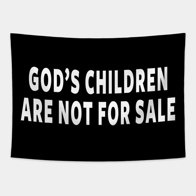 God's Children Are Not For Sale Tapestry by ShirtFace