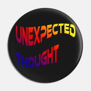 Unexpected Thought Pin