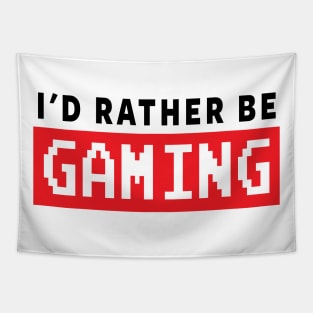 GAMER - I'D RATHER BE GAMING Tapestry