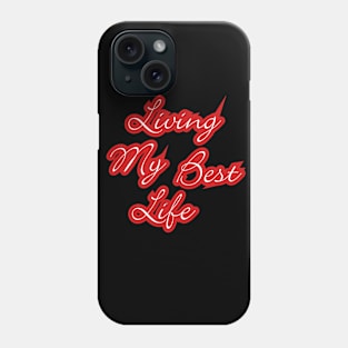 Living My Best Life Phone Case