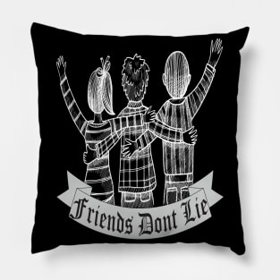 Friends Dont Lie Pillow