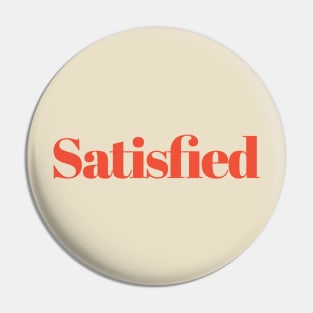 Satisfied Pin