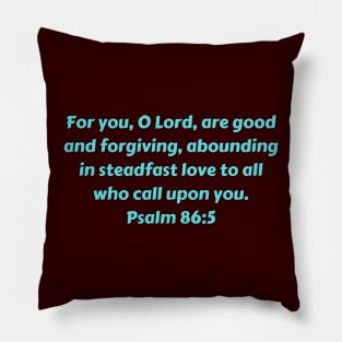 Bible Verse Psalm 86:5 Pillow