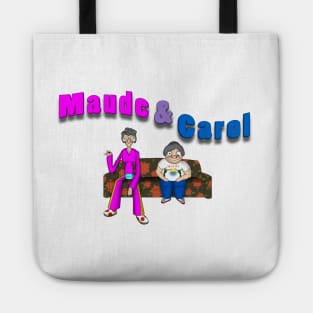 Maude and Carol Tote