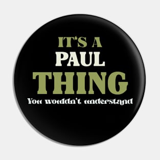 It's a Paul Thing You Wouldn't Understand Pin