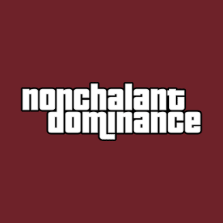 Nonchalant Dominance GTA Crew Logo T-Shirt