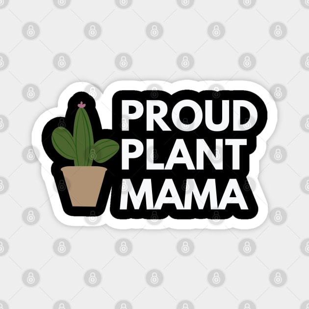 Proud Plant Mama - Plant Mom Magnet by Bliss Shirts