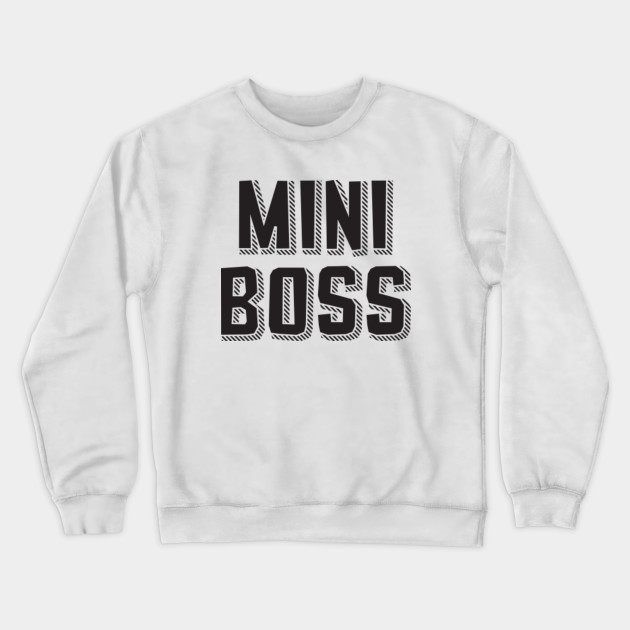 mini boss sweatshirt