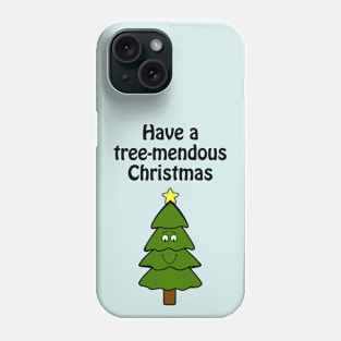 Have a tree-mendous Christmas Phone Case