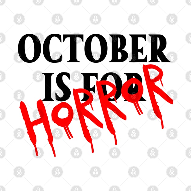 October is for Horror (black & red font) by wls