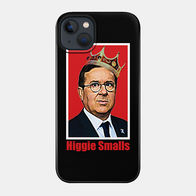 How ya Livin Higgie Smalls? - Ted Lasso - Phone Case