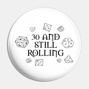 30 and still rolling with dice Pin