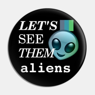 LET'S SEE THEM ALIENS - Storm Area 51 Pin