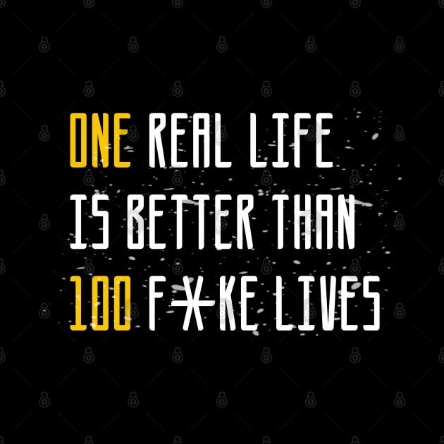 One real life is better than 100 fake lives sweatshirt by YourSelf101