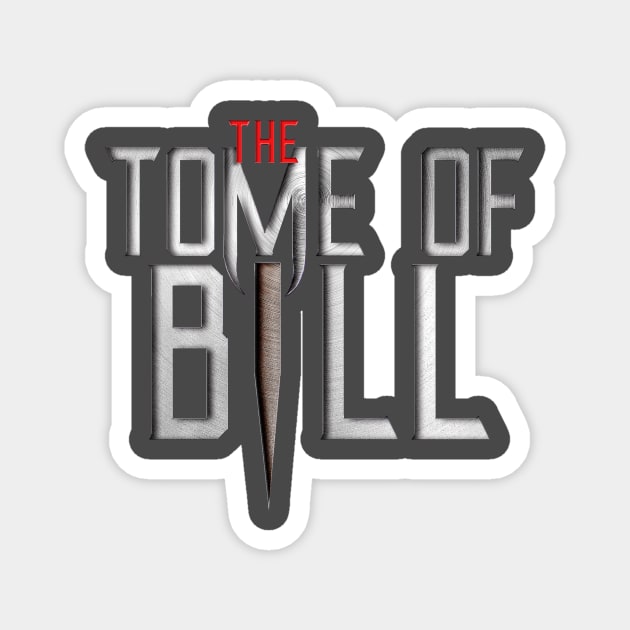 Tome of Bill logo Magnet by Rick Gualtieri