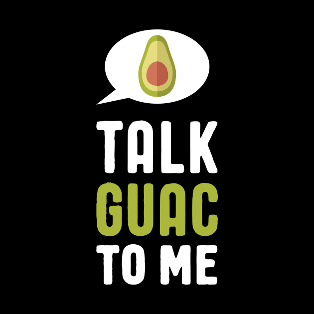 Funny Guacamole - Talk Guac to Me by toddsimpson